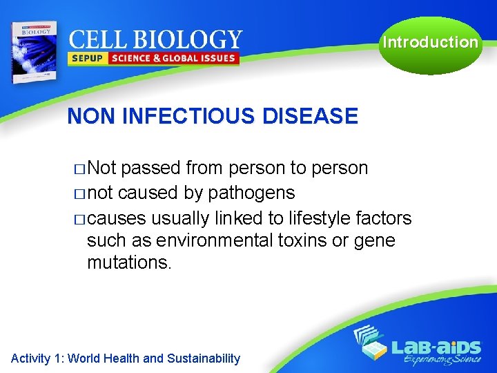 Introduction NON INFECTIOUS DISEASE � Not passed from person to person � not caused