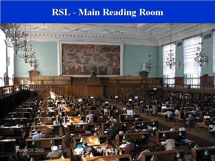 RSL - Main Reading Room MARCH 2000 RFG/NLS 