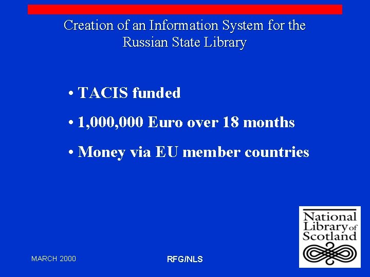 Creation of an Information System for the Russian State Library • TACIS funded •