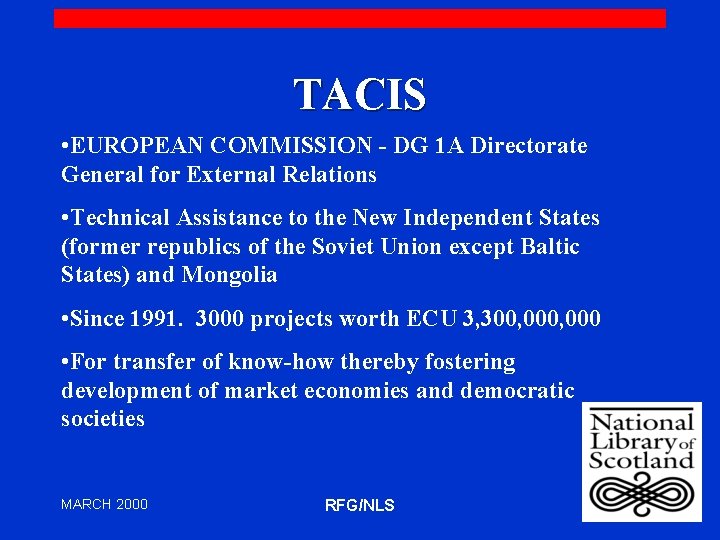 TACIS • EUROPEAN COMMISSION - DG 1 A Directorate General for External Relations •