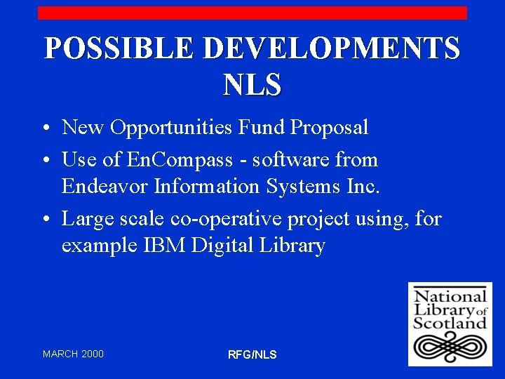 POSSIBLE DEVELOPMENTS NLS • New Opportunities Fund Proposal • Use of En. Compass -