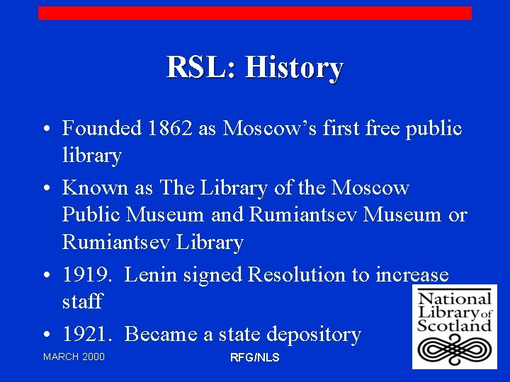 RSL: History • Founded 1862 as Moscow’s first free public library • Known as