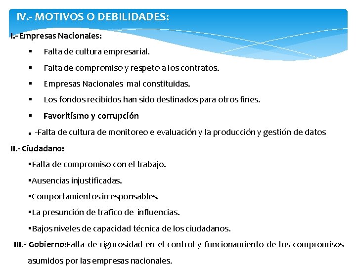 IV. - MOTIVOS O DEBILIDADES: I. - Empresas Nacionales: § Falta de cultura empresarial.