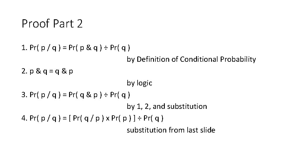 Proof Part 2 1. Pr( p / q ) = Pr( p & q