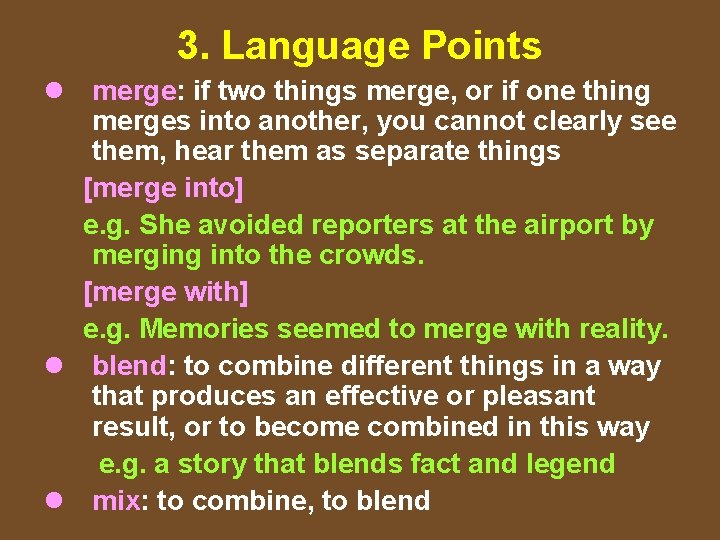 3. Language Points l merge: if two things merge, or if one thing merges