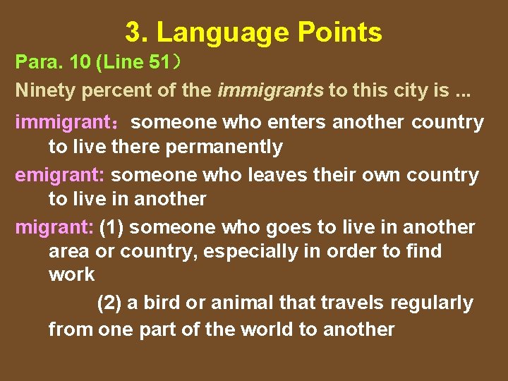 3. Language Points Para. 10 (Line 51） Ninety percent of the immigrants to this