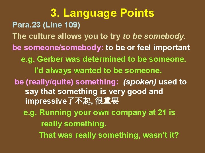 3. Language Points Para. 23 (Line 109) The culture allows you to try to