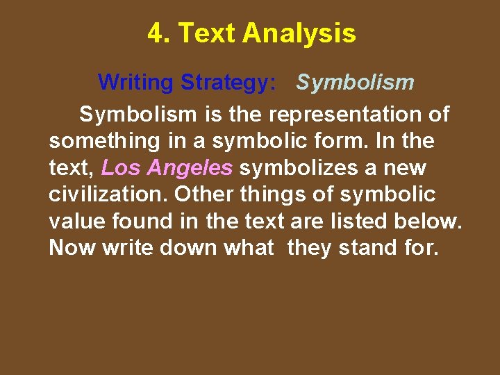 4. Text Analysis Writing Strategy: Symbolism is the representation of something in a symbolic