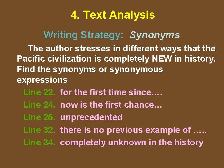 4. Text Analysis Writing Strategy: Synonyms The author stresses in different ways that the