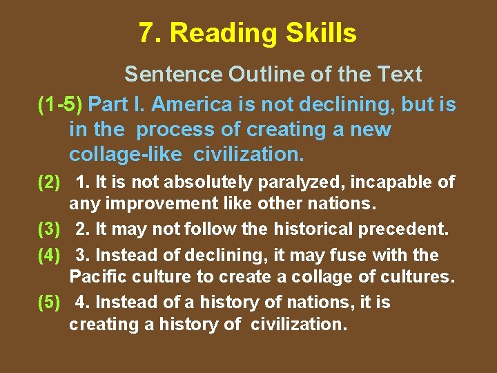 7. Reading Skills Sentence Outline of the Text (1 -5) Part I. America is