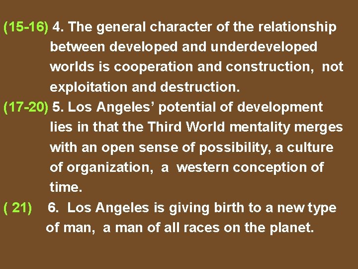 (15 -16) 4. The general character of the relationship between developed and underdeveloped worlds