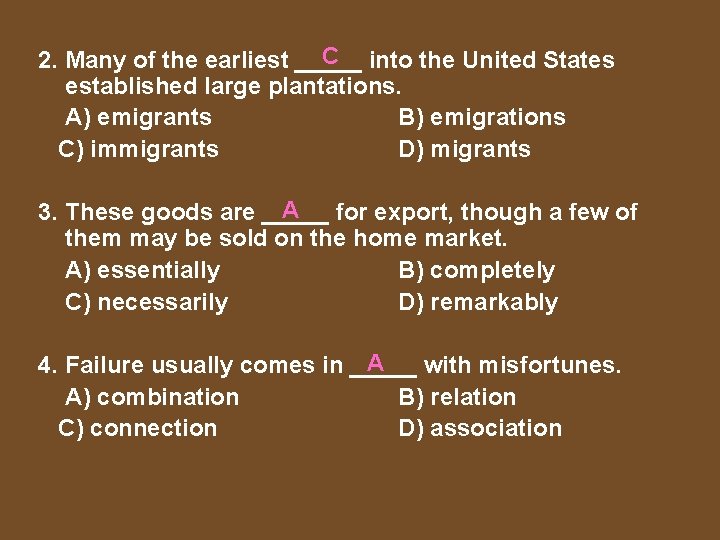 C into the United States 2. Many of the earliest _____ established large plantations.