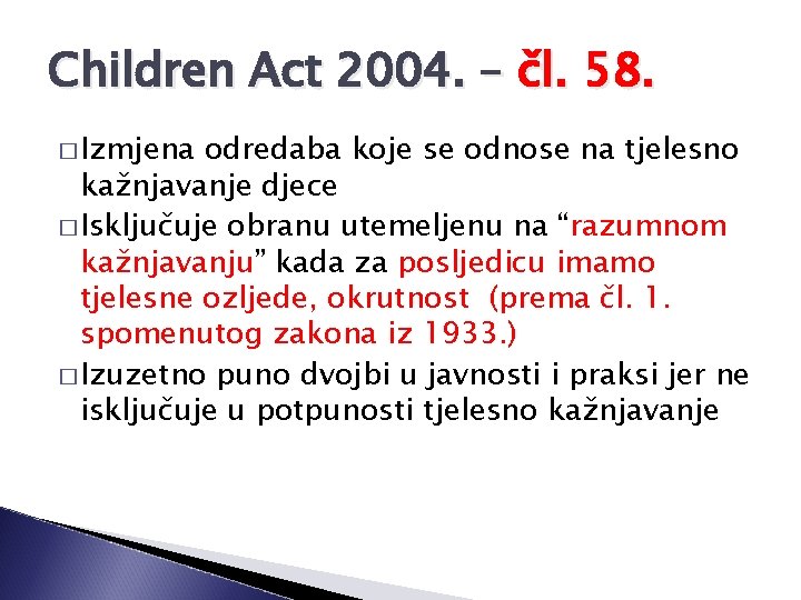 Children Act 2004. – čl. 58. � Izmjena odredaba koje se odnose na tjelesno