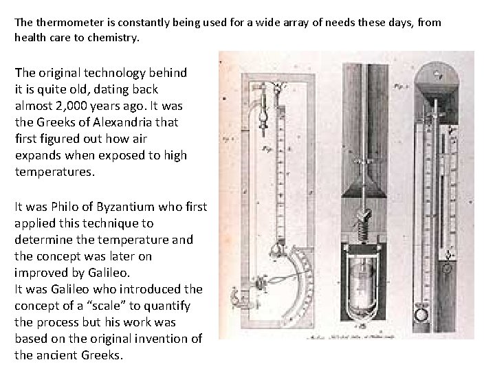 The thermometer is constantly being used for a wide array of needs these days,