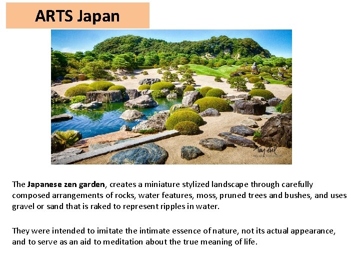 ARTS Japan The Japanese zen garden, creates a miniature stylized landscape through carefully composed