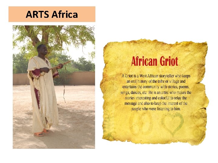 ARTS Africa A griot is a West African historian, storyteller, praise singer, poet and/or