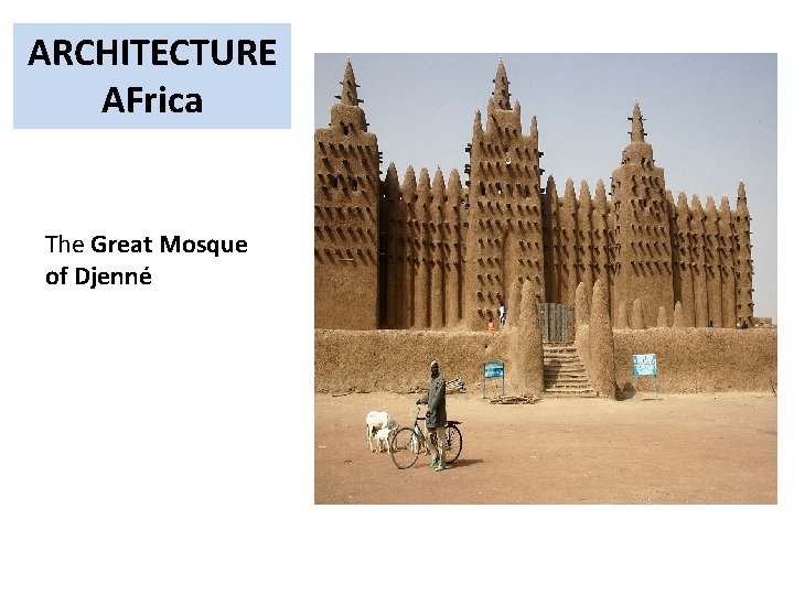 ARCHITECTURE AFrica The Great Mosque of Djenné 