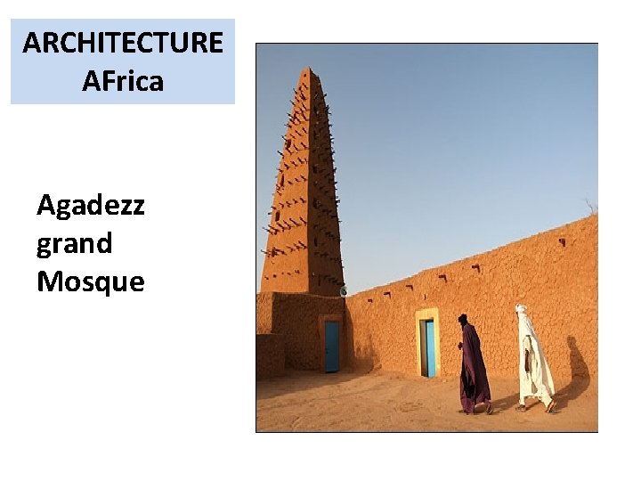 ARCHITECTURE AFrica Agadezz grand Mosque 