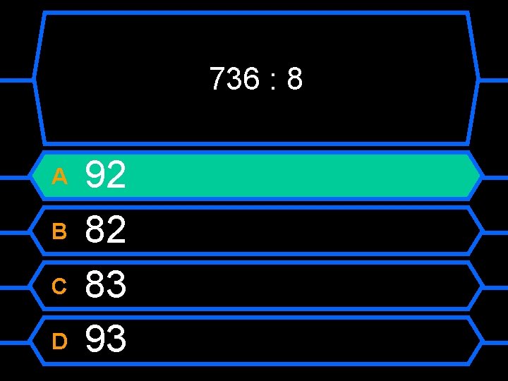 736 : 8 A B C D 92 82 83 93 