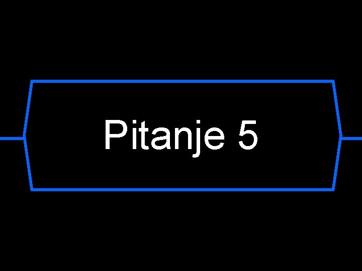 Pitanje 5 