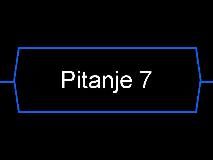 Pitanje 7 