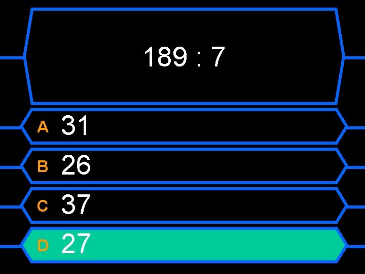 189 : 7 A B C D 31 26 37 27 