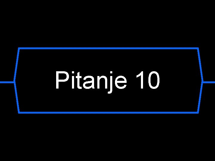 Pitanje 10 