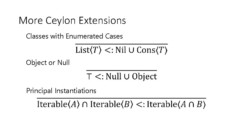 More Ceylon Extensions Classes with Enumerated Cases Object or Null Principal Instantiations 