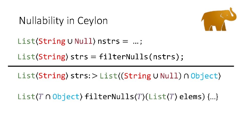 Nullability in Ceylon filter. Nulls(nstrs); 