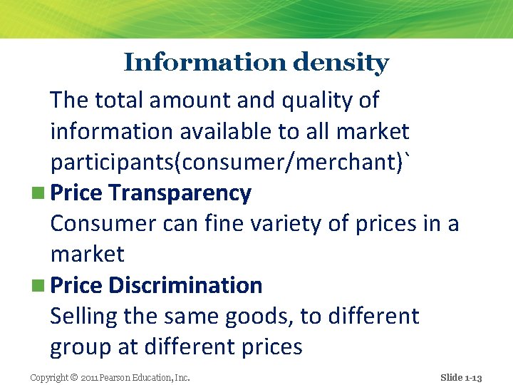 Information density The total amount and quality of information available to all market participants(consumer/merchant)`