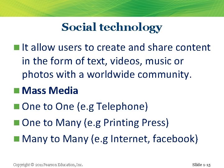 Social technology n It allow users to create and share content in the form