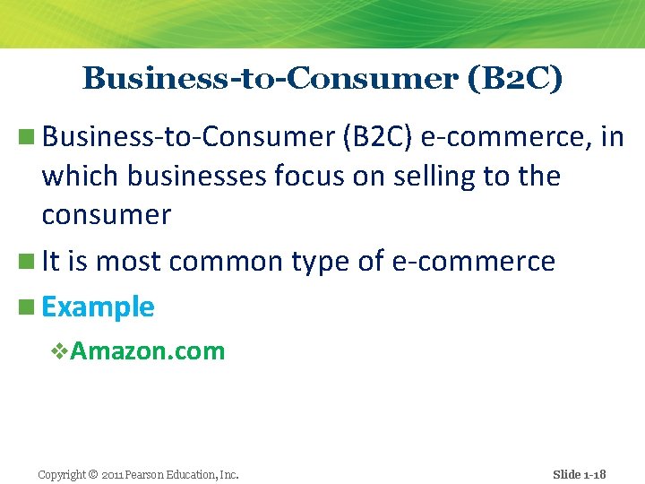Business-to-Consumer (B 2 C) n Business-to-Consumer (B 2 C) e-commerce, in which businesses focus