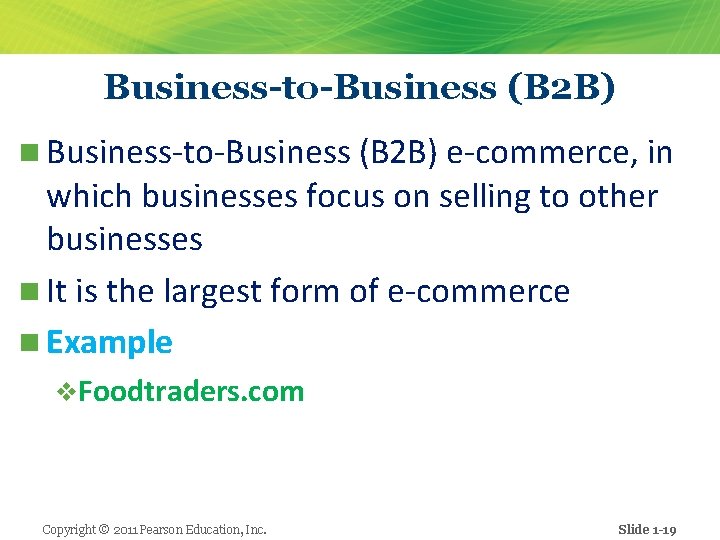 Business-to-Business (B 2 B) n Business-to-Business (B 2 B) e-commerce, in which businesses focus