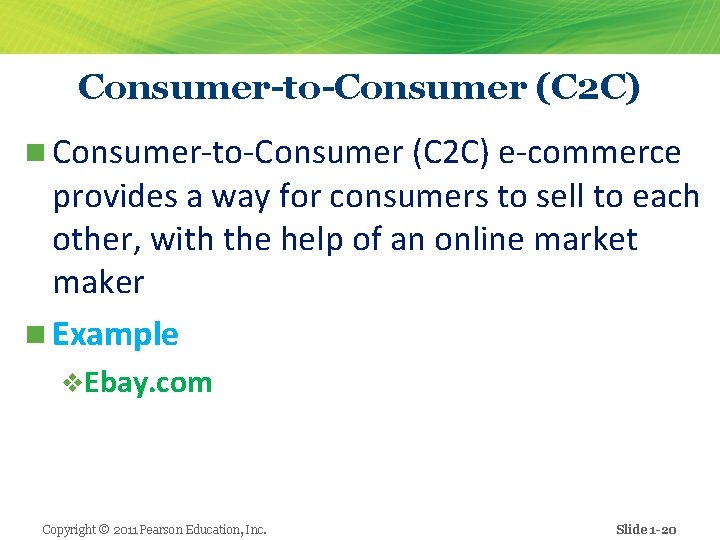 Consumer-to-Consumer (C 2 C) n Consumer-to-Consumer (C 2 C) e-commerce provides a way for