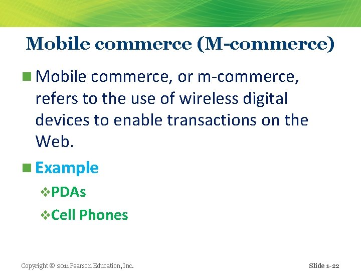 Mobile commerce (M-commerce) n Mobile commerce, or m-commerce, refers to the use of wireless