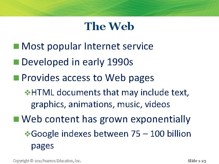 The Web n Most popular Internet service n Developed in early 1990 s n