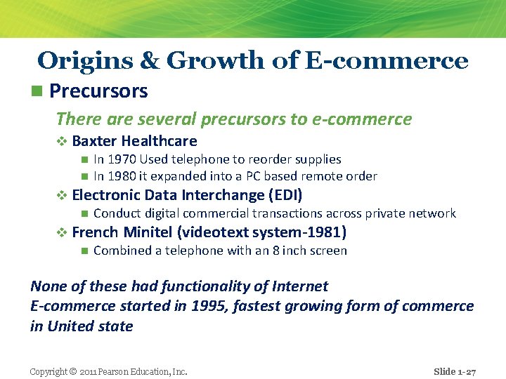 Origins & Growth of E-commerce n Precursors There are several precursors to e-commerce v