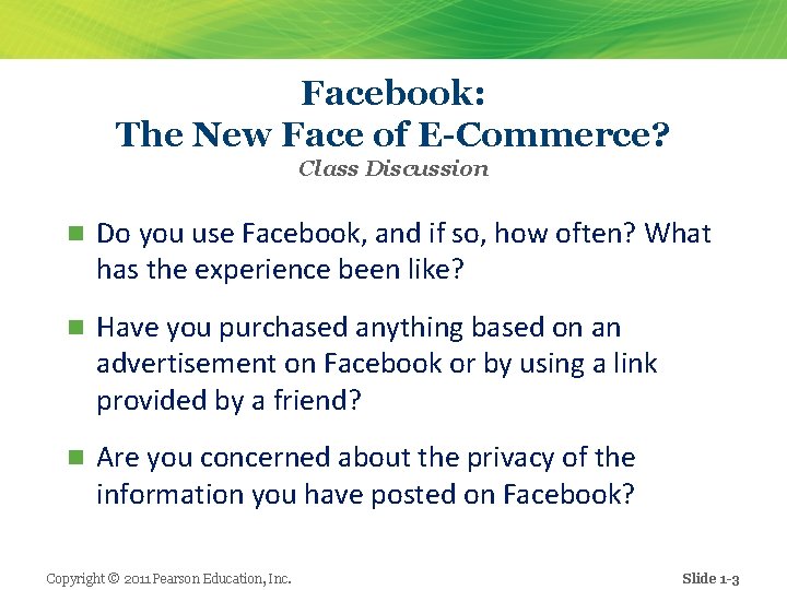 Facebook: The New Face of E-Commerce? Class Discussion n Do you use Facebook, and
