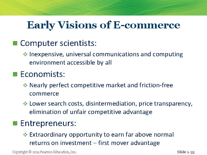 Early Visions of E-commerce n Computer scientists: v Inexpensive, universal communications and computing environment