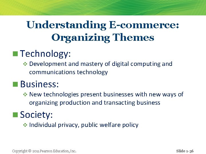 Understanding E-commerce: Organizing Themes n Technology: v Development and mastery of digital computing and