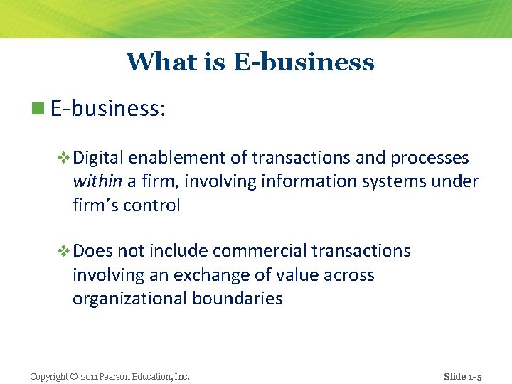 What is E-business n E-business: v Digital enablement of transactions and processes within a