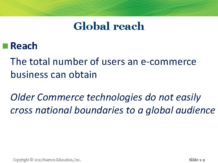 Global reach n Reach The total number of users an e-commerce business can obtain