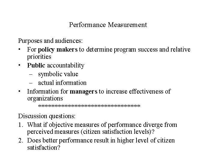 Performance Measurement Purposes and audiences: • For policy makers to determine program success and