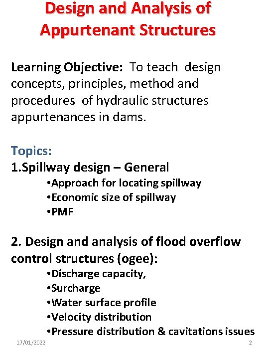 Design and Analysis of Appurtenant Structures Learning Objective: To teach design concepts, principles, method