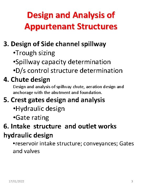 Design and Analysis of Appurtenant Structures 3. Design of Side channel spillway • Trough