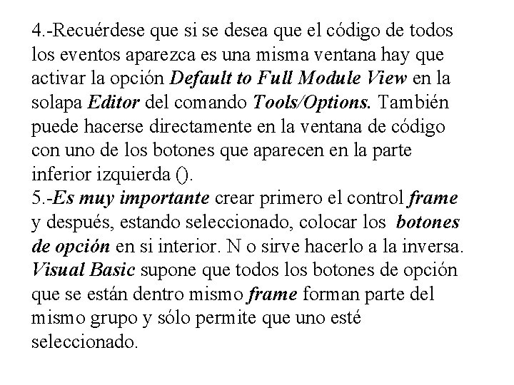 4. -Recuérdese que si se desea que el código de todos los eventos aparezca