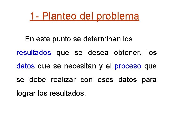 1 - Planteo del problema En este punto se determinan los resultados que se