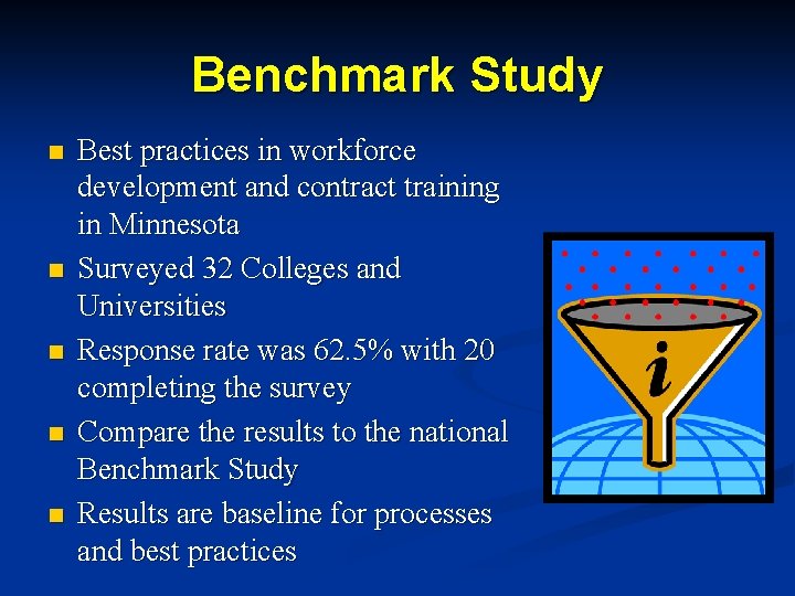 Benchmark Study n n n Best practices in workforce development and contract training in