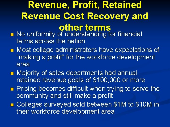 n n n Revenue, Profit, Retained Revenue Cost Recovery and other terms No uniformity