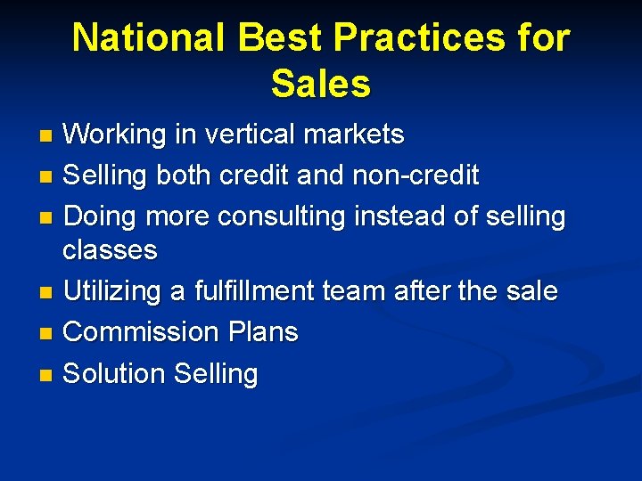 National Best Practices for Sales Working in vertical markets n Selling both credit and